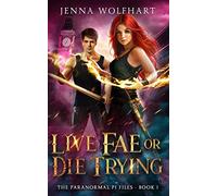 Live Fae or Die Trying (The Paranormal PI Files)