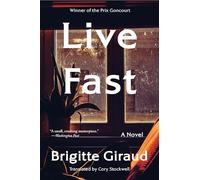Live Fast: A Novel