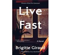 Live Fast : A Novel
