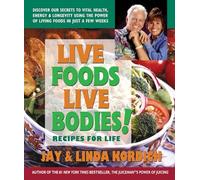 Live Foods Live Bodies!: Recipes For Life