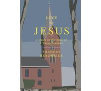 Live for Jesus: a study in the book of I Thessalonians (Journey with Jesus)