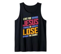 Live For Jesus or Lose the Chance Tank Top