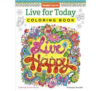 Live for Today Coloring Book (Coloring is Fun) (Design Originals) 32 Inspiring Quotes & Beginner-Friendly Creative Art Activities from Thaneeya McArdle; High-Quality, Extra-Thick Perforated Pages