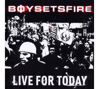 Live for Today E.P. by Boy Sets Fire (2002-11-04)