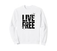 Live Free Life Quote Freedom Sweatshirt