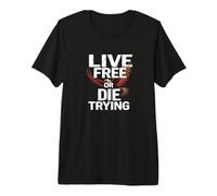 Live Free or Die Trying Eagle Shirt - Freedom & Strength Premium T-Shirt