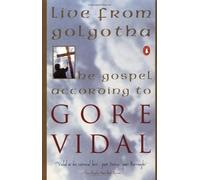 Live from Golgotha: The Gospel According to Gore Vidal by Gore Vidal (1993-10-01)