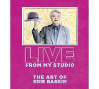 Live From My Studio : The Art of Edie Baskin