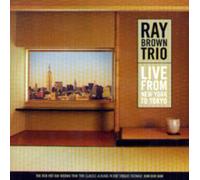Live From New York to Tokyo by Brown, Ray Trio (2003) Audio CD
