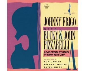 Live From Studio by JOHNNY / PIZZARELLI,JOHN & BUCKY FRIGO