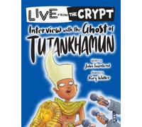 Live from the crypt: Interview with the ghost of Tutankhamun