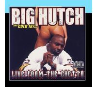 Live From The Ghetto by Big Hutch Aka Cold 187um (2011-03-09)