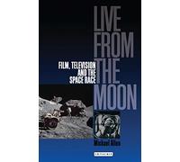 Live from the Moon: Film, Television and the Space Race