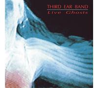 Live Ghosts by Third Ear Band (1993-01-01)