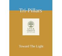 Live & Grieve: Toward The Light: A Companion For A Turning Point In Healing