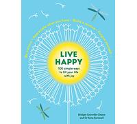 Live Happy: 100 Simple Ways to Fill Your Life With Joy (Intentional Living)