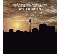 Weather Report - Live in Berlin 1975 (Vinyl) [VINYL]