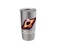 Live in Black Holes T-Shirt Fun Space Physics Science Nerd Stainless Steel Insulated Tumbler