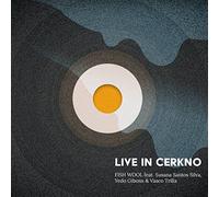 LIVE IN CERKNO-FISHWOOL (SUSANA SANTOS SILVA / YEDO GIB