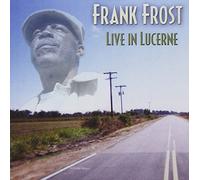 Live in Lucerne by FRANK FROST (2004-04-20)