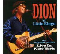 Dion & The Little Kings - Live in New York