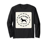 Live in The Moment Like Your Dog - Inspirational Pet Long Sleeve T-Shirt, Adult Unisex, Black, M