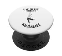 Live in the Present Moment PopSockets Adhesive PopGrip