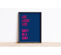 Live Laugh Don't Be A C*** Print Wall Posters Art A5 A4 A3 A2 A1 Maxi Home Decor Unframed Trendy Preppy Quotes Colours Funny Wall Prints 9096 (Blue/Raspberry, A4-210 x 297 mm)