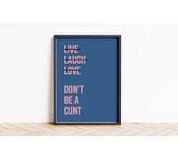Live Laugh Don't Be A C*** Print Wall Posters Art A5 A4 A3 A2 A1 Maxi Home Decor Unframed Trendy Preppy Quotes Colours Funny Wall Prints 9096 (Denim/Pink, A4-210 x 297 mm)