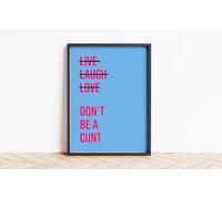 Live Laugh Don't Be A C*** Print Wall Posters Art A5 A4 A3 A2 A1 Maxi Home Decor Unframed Trendy Preppy Quotes Colours Funny Wall Prints 9096 (Light Blue/Raspberry, A5-148 x 210 mm)