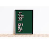 Live Laugh Don't Be A C*** Print Wall Posters Art A5 A4 A3 A2 A1 Maxi Home Decor Unframed Trendy Preppy Quotes Colours Funny Wall Prints 9096 (Green/Pink, A5-148 x 210 mm)