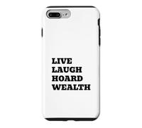 LIVE LAUGH HOARD WEALTH Funny Sarcastic Saying Case for iPhone 7 Plus/8 Plus