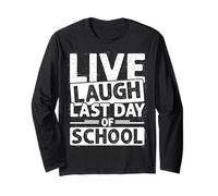Live Laugh Last Day of School Long Sleeve T-Shirt