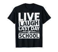 Live Laugh Last Day of School T-Shirt