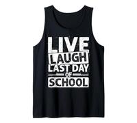 Live Laugh Last Day of School Tank Top