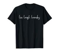 Live Laugh Laundry Funny Laundry Quote T-Shirt