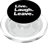 Live Laugh Leave | Anti-Social Funny Sarcastic Saying PopSockets PopGrip for MagSafe
