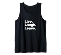 Live Laugh Leave | Anti-Social Funny Sarcastic Saying Tank Top