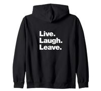 Live Laugh Leave | Anti-Social Funny Sarcastic Saying Zip Hoodie