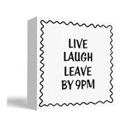 Live Laugh Leave By 9 Pm Wood Block Plaque Decor, Trendy Modern Minimalist Black And White Wood Block Sign For Home Living Room Dorm Apartment Desk Table Shelf Decor, 5X5 Inch