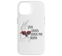 Live Laugh Leave Me Alone Parrot Fun Case for iPhone 14