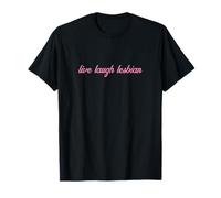 Live, Laugh, Lesbian T-Shirt