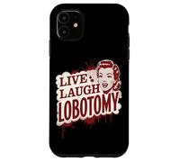 Live Laugh Lobotomy : 1950s Unhinged Housewife Dark Humor Case for iPhone 11
