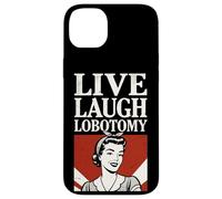 Live Laugh Lobotomy ~ 1950s Unhinged Housewife Dark Humor Case for iPhone 14 Plus