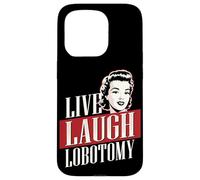 Live Laugh Lobotomy | 1950's Unhinged Housewife Dark Humor Case for iPhone 15 Pro