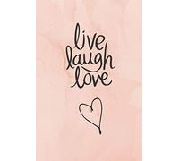 Live Laugh Love: Notebook and Journal, Love Print, 110 Lined Pages, 6x9 Inches