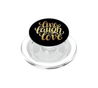 Live Laugh Love Tee shirts, Inspiration Cool Quotes Graphic PopSockets PopGrip for MagSafe