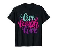 Live Laugh Love Tee shirts, Inspiration Cool Quotes Graphic T-Shirt