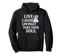 Live Laugh Lovingly Take Your Soul - Funny Grim Reaper Pullover Hoodie