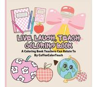 Live, Laugh, Teach Coloring Book
